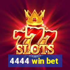 4444 win bet